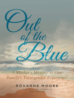 Out of the Blue: A Mother's Memoir of Our Family's Transgender Experience: