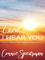 Lord I hear You: How To Listen to God When You Need Him Most