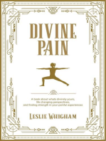 Divine Pain: A Book about What's Divinely Yours, Life Changing Perspectives and Finding Strength in Your Painful Experiences