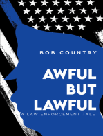 Awful But Lawful: A Law Enforcement Tale