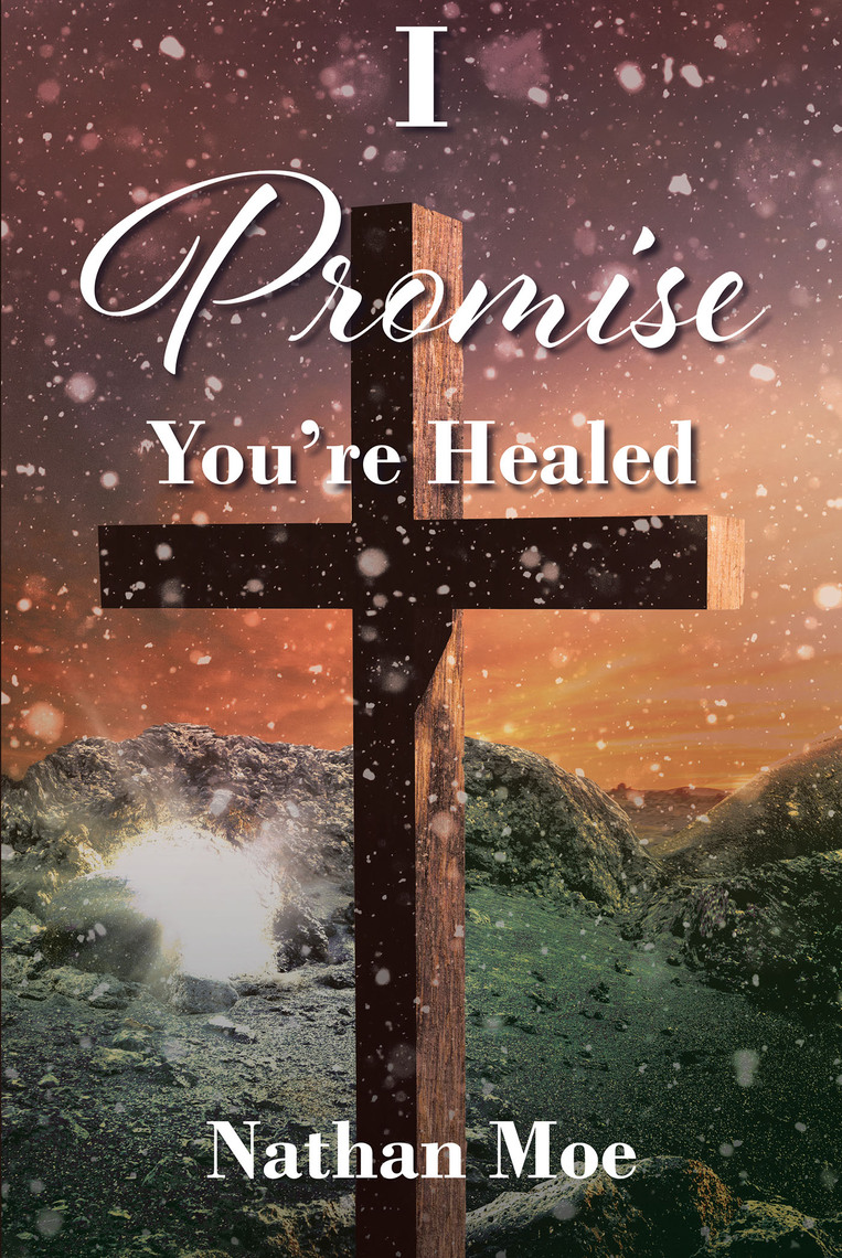 I Promise You're Healed by Nathan Moe (Ebook) - Read free for 30 days