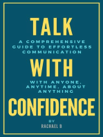 Talk with Confidence: A Comprehensive Guide to Effortless Communication with Anyone, Anytime, About Anything
