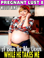 A Bun In My Oven While He Takes Me : Pregnant Lust 8 (Pregnancy Erotica)