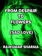 From Despair to Flowers (Sad Love)