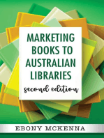 Marketing Books To Australian Libraries: Second Edition: Writers Guide To ..., #2