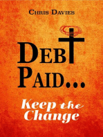 DEBt PAID...: Keep the Change