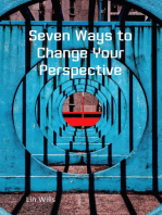 Seven Ways to Change Your Perspective