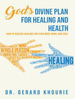 God's Devine Plan For Healing and Health: How to Receive Healing for Your Body, Mind, and Soul