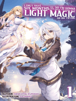 I Only Have Six Months to Live, So I’m Gonna Break the Curse with Light Magic or Die Trying: Volume 1