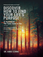 Feeling Lost, Empty and Tired? Discover How to Find Your Life’s Purpose & Accomplish the Tasks Given to You