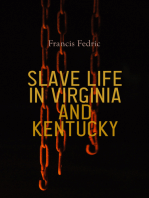 Slave Life in Virginia and Kentucky: Fifty Years of Slavery in the Southern States of America