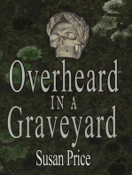 Overheard In A Graveyard: Haunting Ghost Stories, #3