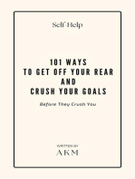 101 Ways to Get Off Your Rear and Crush Your Goals (Before They Crush You): Self-Help, #1