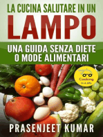 La Cucina Salutare in un Lampo: Una Guida Senza Diete o Mode Alimentari: Come Cucinare in un Lampo, #7