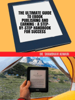 The Ultimate Guide to Ebook Publishing and Earning: A Step-by-Step Handbook for Success