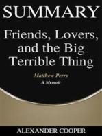 Summary of Friends, Lovers, and the Big Terrible Thing: by Matthew Perry - A Memoir - A Comprehensive Summary