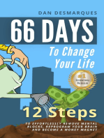 66 Days to Change Your Life: 12 Steps to Effortlessly Remove Mental Blocks, Reprogram Your Brain and Become a Money Magnet