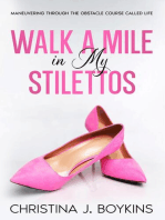 Walk A Mile In My Stilettos