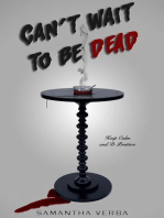 Can't Wait To Be Dead: Can't Wait To Be Dead, #1