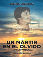 Un Mártir en el Olvido: Libro Biográfico de Marco Antonio Urízar Época del conflicto armado en Guatemala 1962–1996
