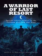 A Warrior of Last Resort: Special Forces Soldier in the Vietnam and Cold War Eras
