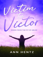 Victim to Victor: Rising from the Pit of Abuse