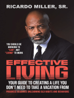 Effective Living: Your Guide to Creating a Life You Don’t Need to Take a Vacation From