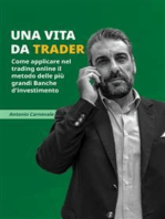 Una vita da trader: Come applicare nel trading online il metodo delle più grandi Banche d`investimento