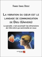 La vibration du cœur est le langage de communication de Dieu (Univers): Le paradis, c’est accomplir les dimensions de l’être divin qui sommeille en nous