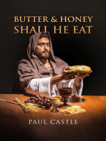 Butter and Honey, Shall He Eat