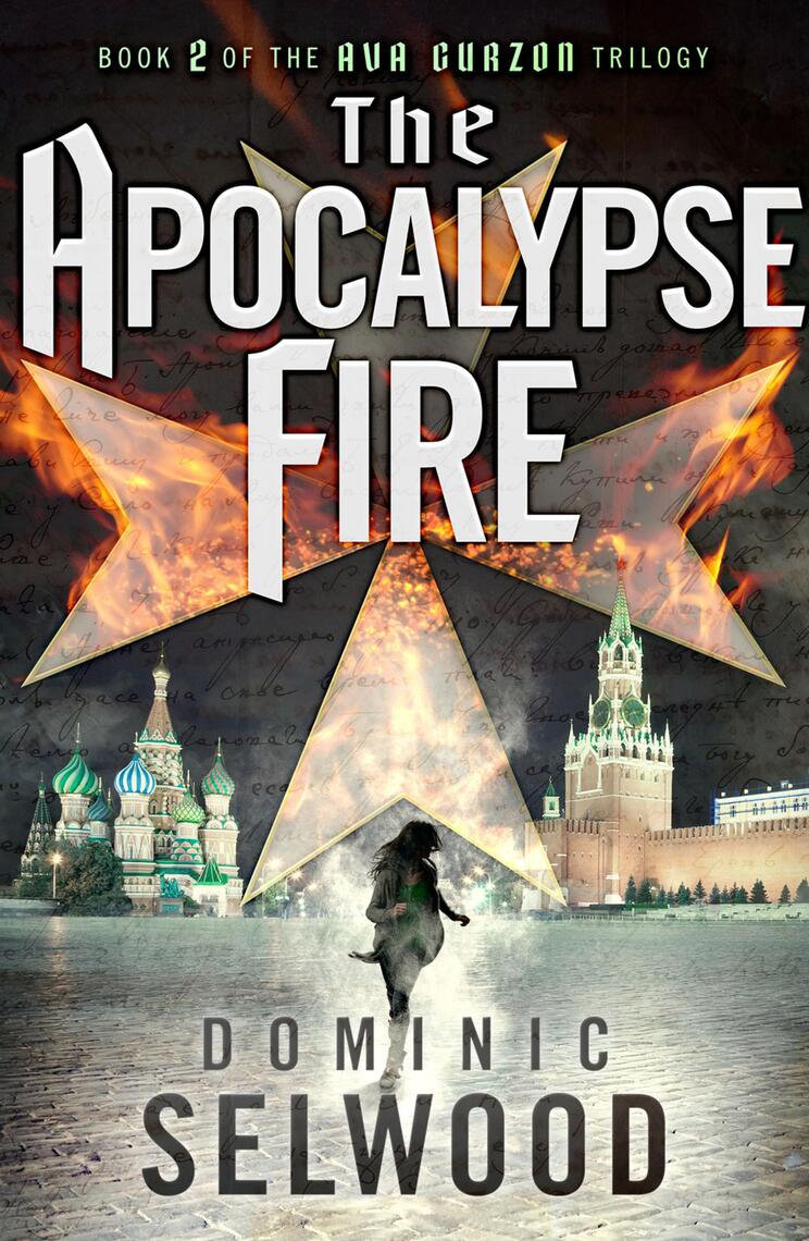 The Apocalypse Fire by Dominic Selwood (Ebook) - Read free for 30 days
