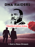 DNA Raider- Marten Luther King ,I Got a New Dream
