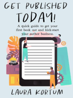 Get Published Today! A Quick Guide to Get Your First Book out and Kick-start Your Author Business.: How to Self-Publish, #0
