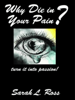 Why Die in Your Pain?