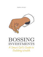 Bossing Investments: A Smart Girl's Guide to Building Wealth: Bossing Up