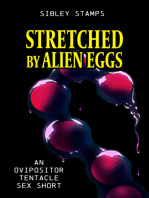 Stretched By Alien Eggs