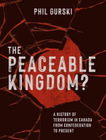 The Peaceable Kingdom?: A History of Terrorism in Canada from Confederation to Present