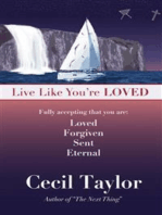 Live Like You're Loved: Living in the Freedom and Immediacy of God’s Love
