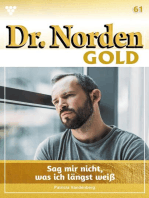 Sag mir nicht, was ich längst weiß: Dr. Norden Gold 61 – Arztroman