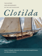 Clotilda: The History and Archaeology of the Last Slave Ship