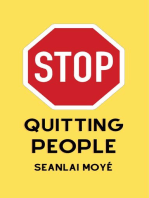 Stop Quitting People