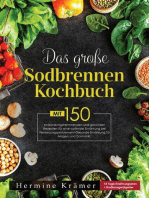 Das große Sodbrennen Kochbuch! Inklusive Ratgeberteil, Nährwertangaben und 14 Tage Ernährungsplan! 1. Auflage: Mit 150 entzündungshemmenden und gesunden Rezepten für eine optimale Ernährung bei Verdauungsproblemen! Gesunde Ernährung für Magen und Darm.