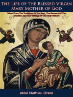 The Life of the Blessed Virgin Mary Mother of God: Taken From The Traditions Of The East, The Manners Of The Israelites And The Writings Of The Holy Fathers