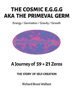 The Cosmic E.G.G.G.: AKA The Primeval Germ A Journey of 59 + 21 Zeroes