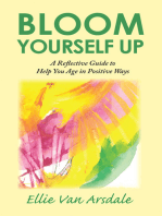 Bloom Yourself Up: A Reflective Guide to Help You Age in Positive Ways