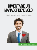 Diventare un manager benevolo: Tirate fuori il meglio dal vostro team