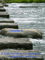 Prophetic Poetry: A Holy Occasion for Openness, Authenticity and Love Volume 3