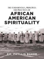 The Fundamentals, Principles and Practices of African American Spirituality