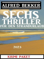 Sechs Alfred Bekker Thriller für den Strandurlaub 2023