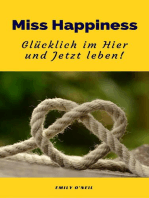 Miss Happiness: Glücklich im Hier und Jetzt leben!